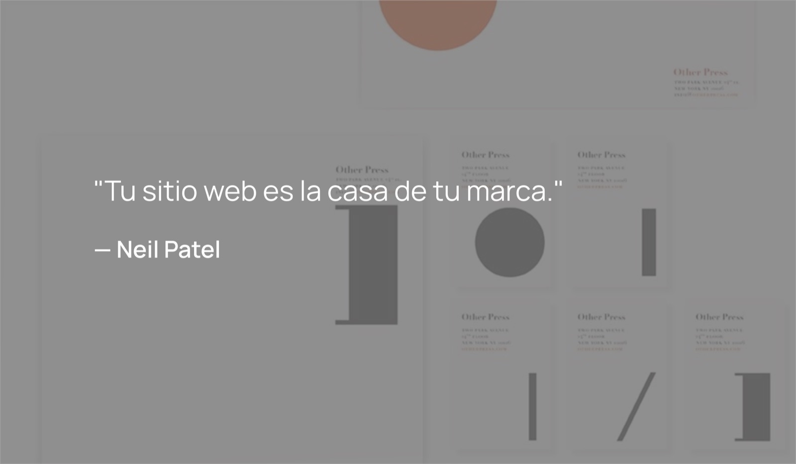“Tu sitio web es la casa de tu marca.” — Neil Patel