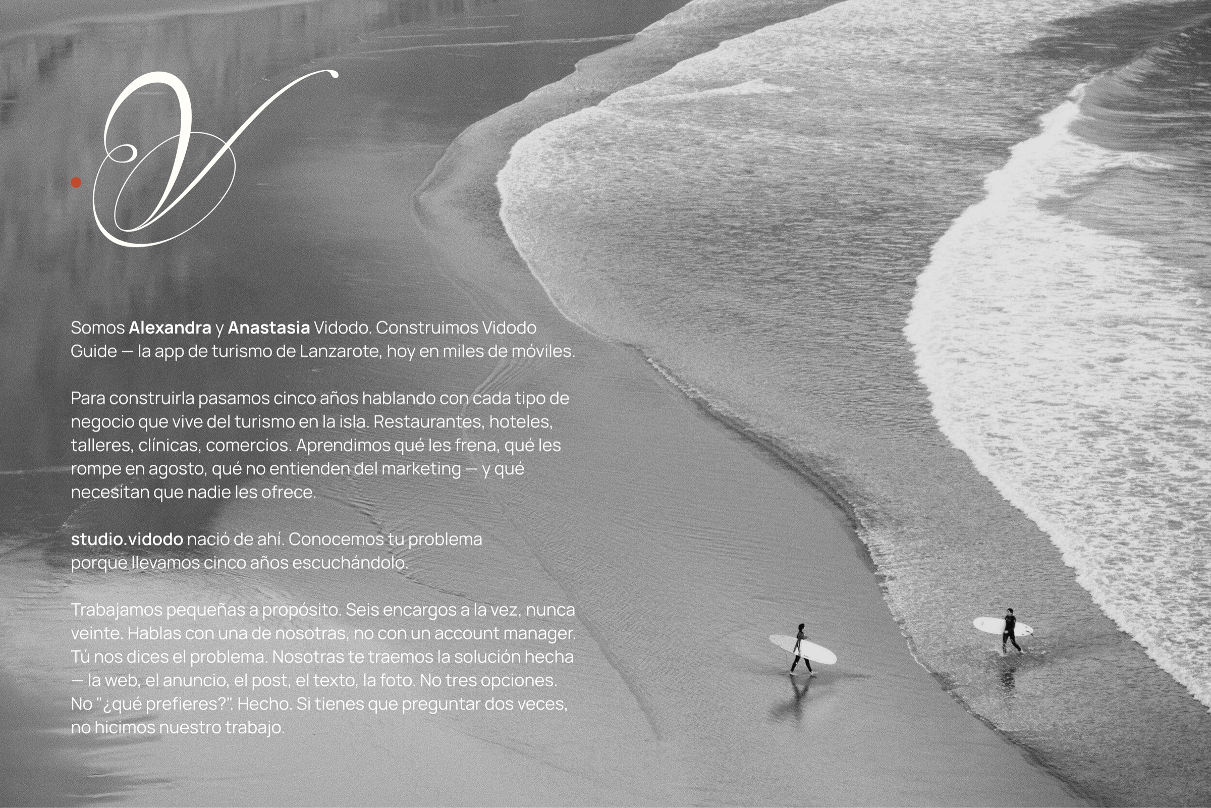 Dos hermanas. Una isla. — studio.vidodo. Marketing 360°, hecho por dos hermanas que viven aquí, en cuatro idiomas, todo el año. — Alexandra y Anastasia Vidodo.